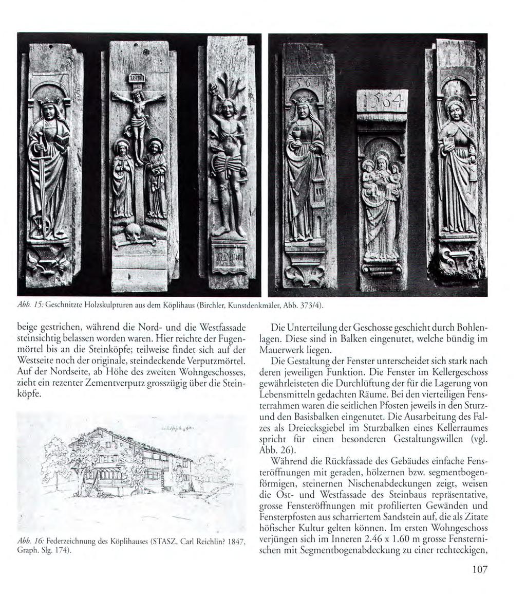 ìris T V s ' m* -M* ò Wj \ù -r a^ \ Abb. 15: Geschnitzte Holzskulptuien aus dem Köplihaus (Biichlet, Kunstdenkmälei, Abb. 37.3/4).