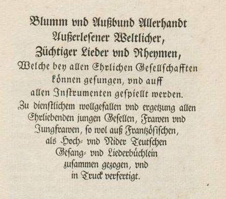 bzw. geblieben. Über das Volkslied in jener Zeit wissen wir kaum etwas (vgl. z.b. aber die Frankfurter Liederbücher, um 1580). Vgl.