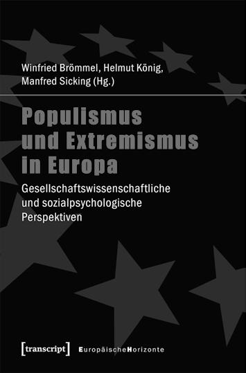 ) Populismus und Extremismus in Europa Gesellschaftswissenschaftliche und sozialpsychologische Perspektiven 2017, 188 S., kart.
