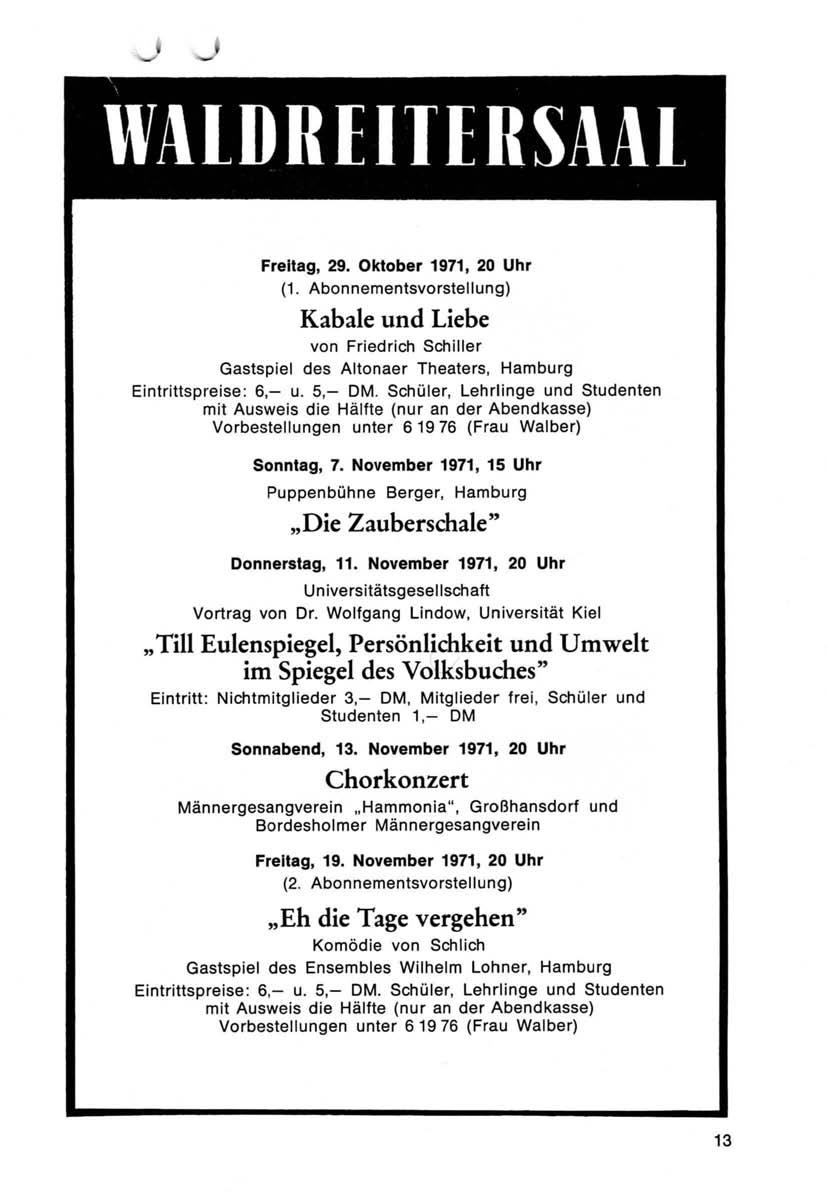 Freitag, 29. Oktober 1971, 20 Uhr (1. Abonnementsvorstellung) Kabale und Liebe von Friedrich Schiller Gastspiel des Altonaer Theaters, Hamburg Eintrittspreise: 6,- u. 5,- DM.