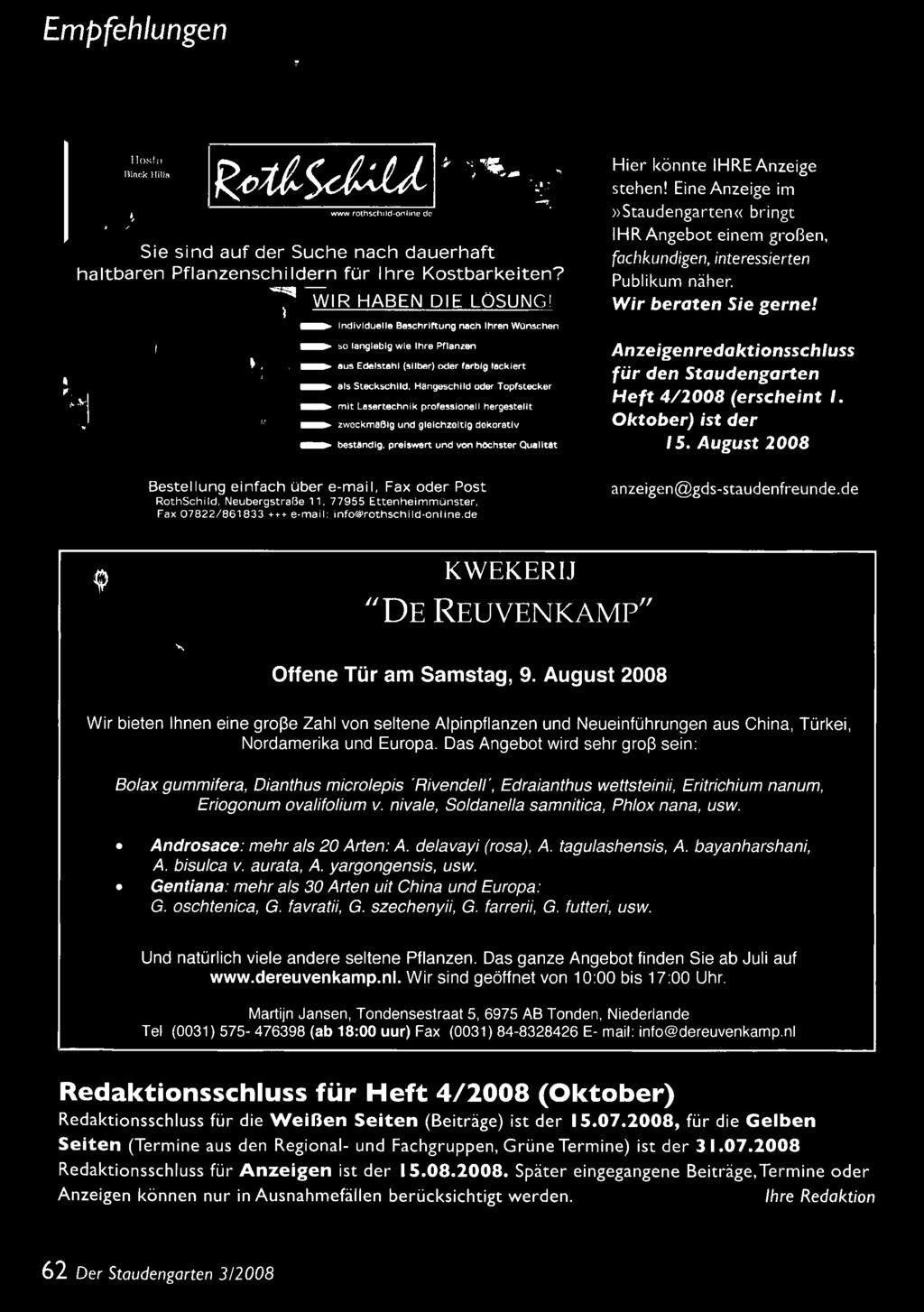 August 2008 Bestellung einfach über e-mail, Fax oder Post RothSchild, Neubergstraße 11, 77955 Ettenheimmünster, Fax 07822/861833 +., e-mail: infowrothschild-online.de anzeigen@gds-staudenfreunde.