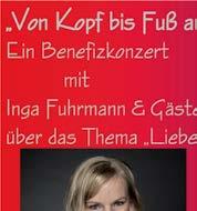 Verschiedenes... Benefizkonzert mit Inga Fuhrmann und Gästen Die Sängerin Inga Fuhrmann ist seit vielen Jahren auf der Theater- und Konzertbühne zu Hause.