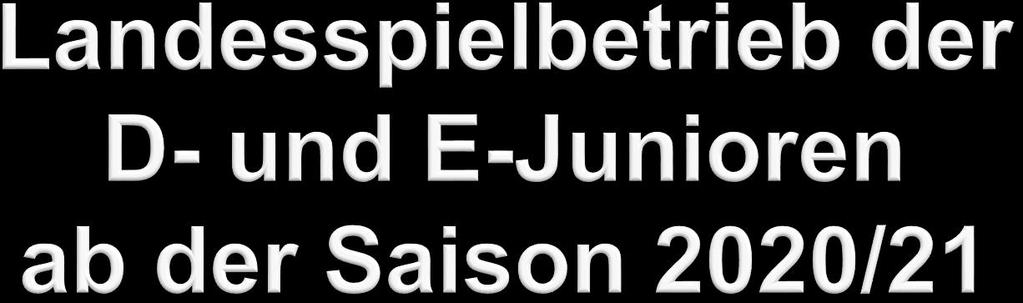 D-Junioren: 1 Staffel Brandenburgliga 3 Staffeln Landesklasse E-Junioren: Landesspielbetrieb wird