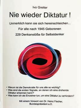 BUCH Nie wieder Diktatur! www.tiroler-rak.at WECKRUF. Der Innsbrucker Rechtsanwalt Dr. Ivo Greiter macht sich große Sorgen um den Zustand unserer Demokratie. Sein Buch Nie wieder Diktatur!