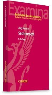 Literaturempfehlungen Sachenrecht 146 Beck sches Examinatorium Neuner Sachenrecht. Von Prof. Dr. Jörg Neuner, Uni Augsburg. 5. Auflage. 2017. XIII, 230 Seiten. Kartoniert 24,90.