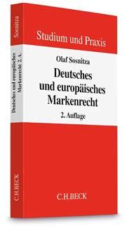 Gewerblicher Rechtsschutz Literaturempfehlungen 161 Studium und Praxis Sosnitza Deutsches und europäisches Markenrecht. Von Prof. Dr. Olaf Sosnitza, Uni Würzburg, RiOLG a.d. 2. Auflage. 2015.