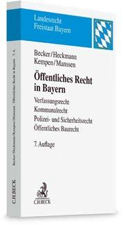 Sebastian Unger, LMU München. 2018. LI, 955 Seiten. In Leinen 59,00. ISBN 978-3-406-72053-6 Landesrecht Freistaat Bayern Becker/Heckmann/Kempen/Manssen Öffentliches Recht in Bayern.