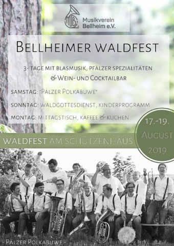 AMTSBLATT VERBANDSGEMEINDE BELLHEIM - 12 - Ausgabe 32/2019 Nicht noch ein Jahr ohne Waldfest - Drei Tage Waldfest mit Blasmusik, Pfälzer Spezialitäten und Wein-& Cocktailbar!