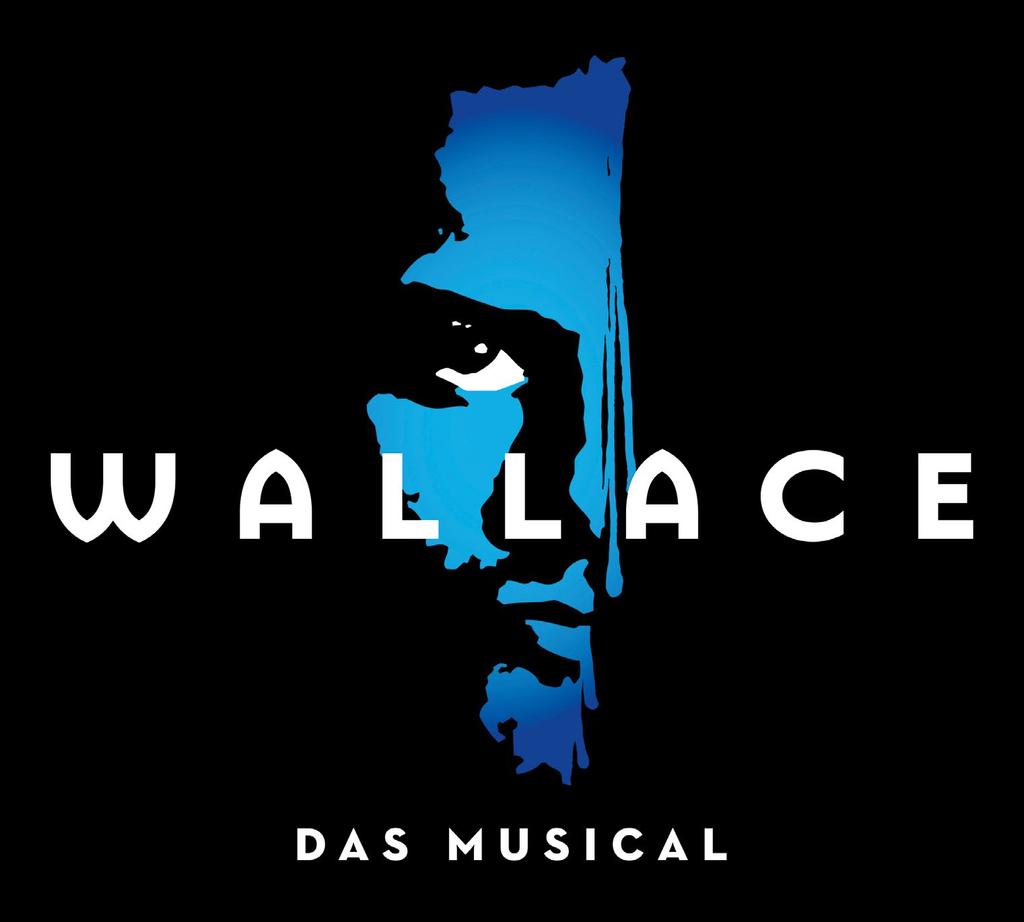 Weltpremiere im Ruhrgebiet WALLACE DAS MUSICAL dreht sich um Liebe, Mut und Freiheit kombiniert mit packender Musik Am 14.