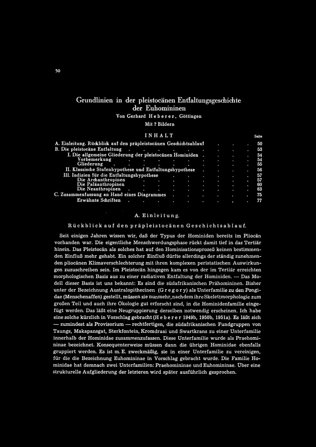 Indizien für die Entfaltungshypothese Die Ardlanthropinen.. Die Paläanthropinen Die Neanthropinen C.