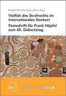 621 Rezensionen Vielfalt des Strafrechts im internationalen Kontext. Festschrift für Frank Höpfel zum 65. Geburtstag.
