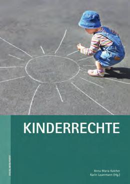 5) Wien, Hollitzer Verlag 2017 Anna Maria Kalcher/ Karin Lauermann (Hg.) Kinderrechte (Tagungsband der 66.