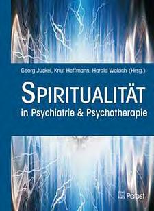 Spiritualität in Psychiatrie & Psychotherapie Ein Blick in die Versorgungswirklichkeit treibt dem psychiatrischen Praktiker eigentlich die Tränen in die Augen.