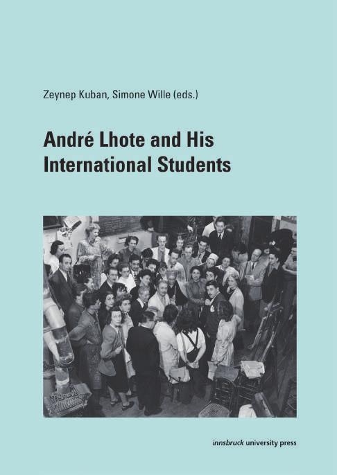 Zeynep Kuban, Simone Wille (Hg.) André Lhote and His International Students 2019, brosch., ca. 290 Seiten, Farbabb., engl. ISBN 978-3-903187-78-8 ca.