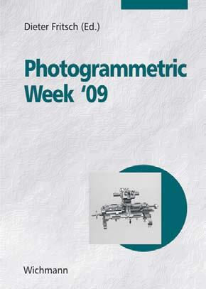 Fritsch (Hrsg.), Photogrammetric Week '09 Herausgeber: Prof. Dr.-Ing. habil. Dieter Fritsch Tagungsbeiträge der 52. Photogrammetrischen Woche, 7. bis 11.