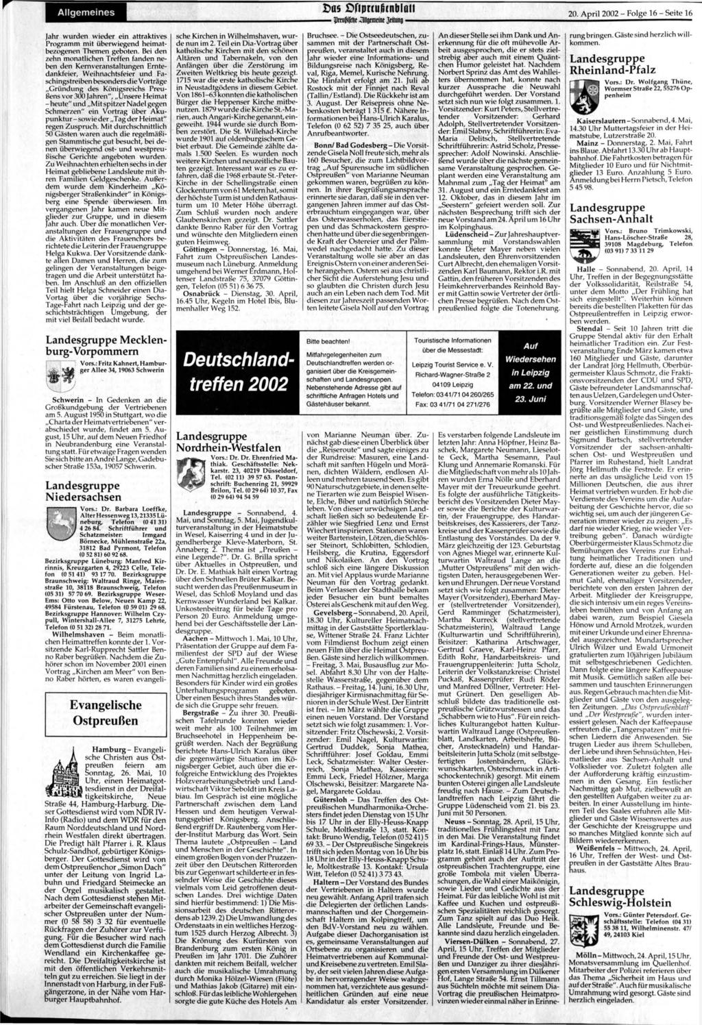 Allgemeines Das ftprcußfnblaii IJmiMrlir -Hlltifmnnr }tmint) 20. April 2002 - Folge 16 - Seite 16 Jahr wurden wieder ein attraktives Programm mit überwiegend heimatbezogenen Themen geboten.