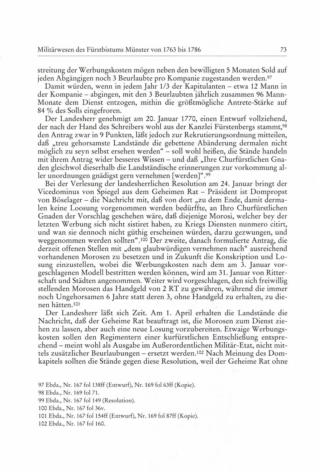 Militärwesen des Fürstbistums Münster von 1763 bis 1786 73 streitung der Werbungskosten mögen neben den bewilligten 5 Monaten Sold auf jeden Abgängigen noch 3 Beurlaubte pro Kompanie zugestanden