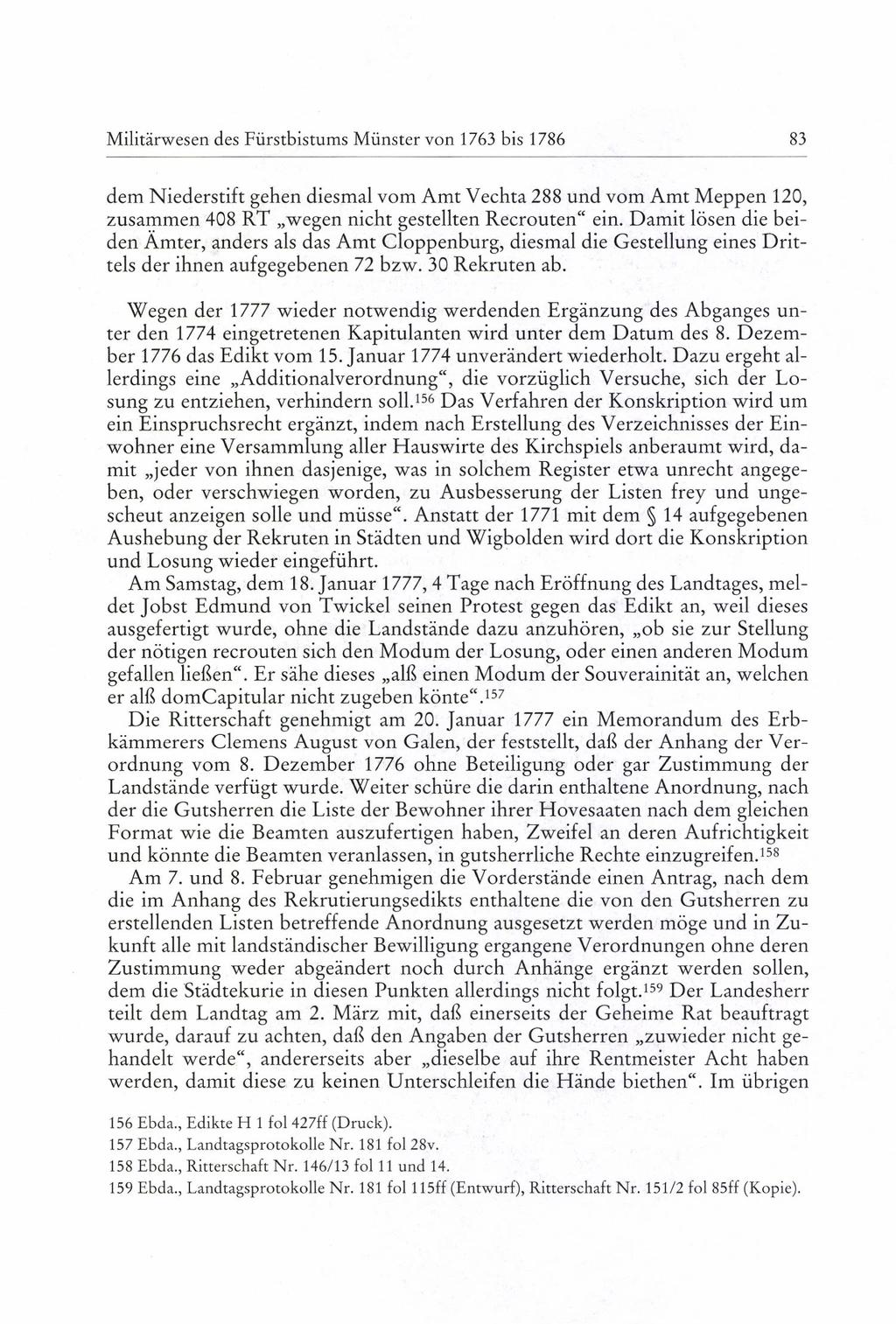 Militärwesen des Fürstbistums Münster von 1763 bis 1786 83 dem Niederstift gehen diesmal vom Amt Vechta 288 und vom Amt Meppen 120, zusammen 408 RT "wegen nicht gestellten Recrouten" ein.