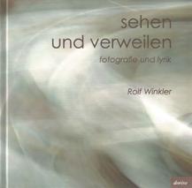 Rolf Winkler sehen und verweilen 96 Seiten, Hardcover ISBN 978 3-942401-86-9 19,80 Rolf Winkler was du nicht siehst 60 Seiten, Hardcover ISBN 978-3-942401-00-5 16,80 Rolf Winkler sucht seine Motive