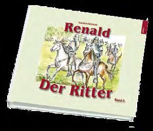 Gundula Ihlefeldt Renald, der Ritterpage Band 1, 48 Seiten, Hardcover, ISBN 978-3-942401-92-0 Vor vielen Jahren lebte auf der Reinfelsburg ein kleiner Junge.