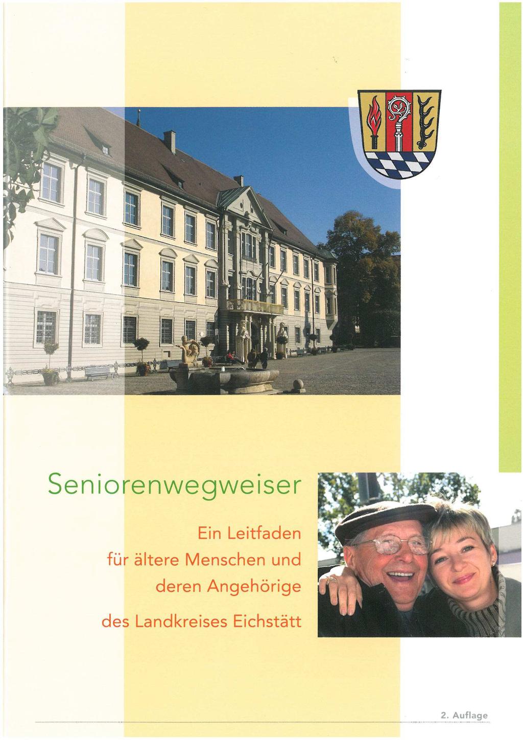 Neuauflage des Seniorenwegweisers des Landkreises Eichstätt Wie bereits in unserem Mitteilungsblatt März 2009 angegeben, hat der Landkreis Eichstätt Anfang 2009 die 2.