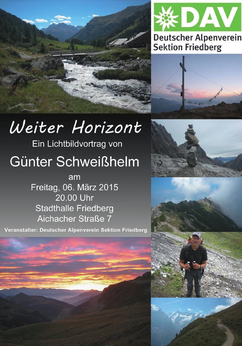 Friedberg Vortragstipps WEITER HORIZONT: von Bregenz zum Stilfser Joch Lange Wanderungen in den Alpen erfordern eine gute Vorbereitung, Erfahrung und Orientierungssinn.