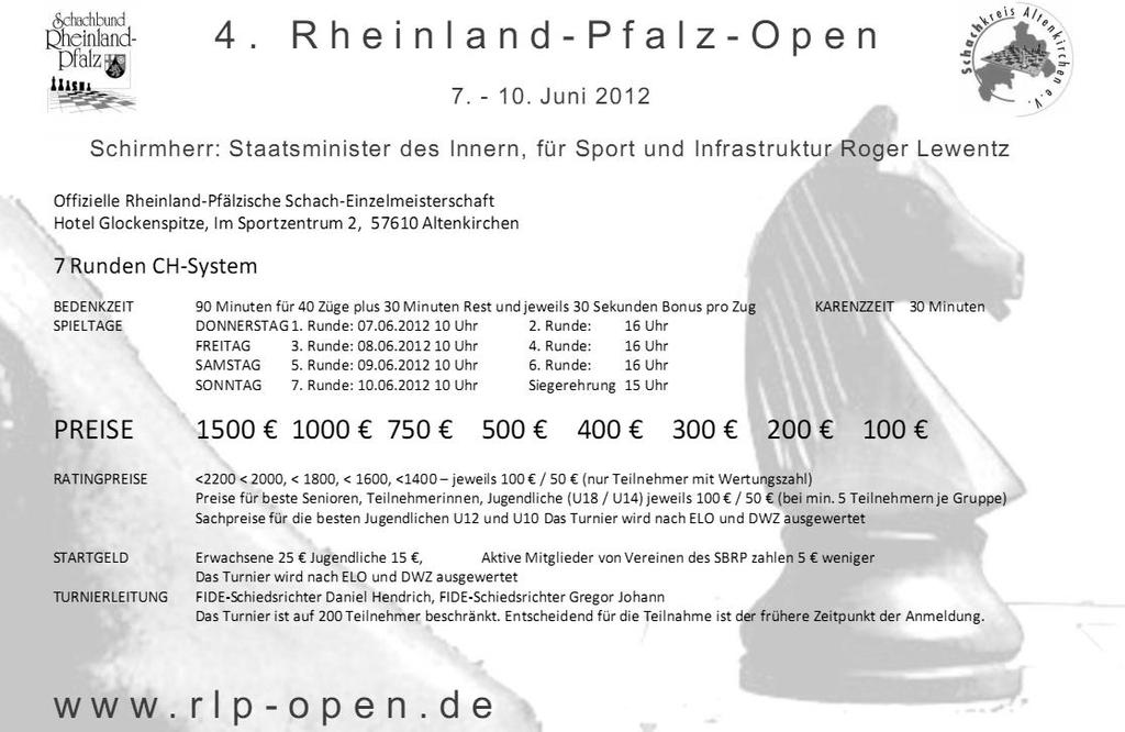 Schachbund Rheinland-Pfalz e.v. Redaktion: Thomas Klein Am Herdry 52 55232 Alzey 0 67 31 / 48 90 165 rheinland-pfalz@schach-zeitung.de Redaktionsschluss für die März-Ausgabe: 9.