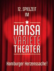 individuellen Veranstaltungen. 12. Spielzeit im Hansa-Varieté-Theater: 23.09.2019-02.022020 Dienstag bis Freitag: 19.