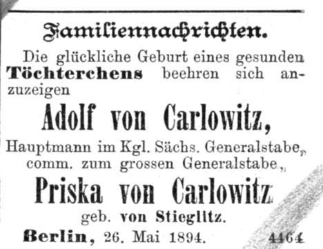 38 3. Kindheit und Jugend In der Rubrik Familiennachrichten wurde Ende Mai 1894 63 die Geburt des ersten Kindes von Adolf von Carlowitz und seiner Frau Priska, geb. von Stieglitz, bekanntgegeben: Abb.