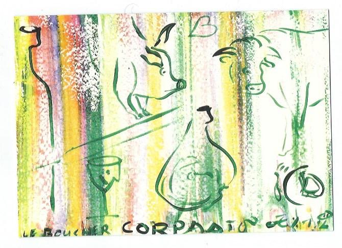 Le boucher CORPAATO Jean-Pierre Corpataux, * 1950, Freiburg im Uechtland (FR) Metzgermeister, Künstler, Erfinder, Bücherautor, moderner Fünfkämpfer, Dressurreiter, Humorist und noch viel mehr.