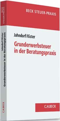 Frühjahr Herbst Aktuelles Steuerrecht FÜR PRAKTIKER Jahndorf/Kister Grunderwerbsteuer in der Beratungspraxis 2019. Rund 130 Seiten. Kartoniert ca.