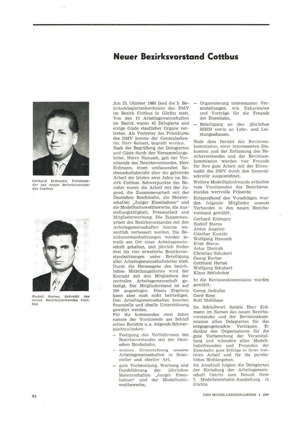 Neuer Bezirksvorstand Cottbus Oerhard Erdmann, Vorsitzender des neuen Bezirksvorstandes Cottbus Rudolf Starus, Sekret/fr dea neuen Bezirksvorstandes Cotl bus 94 Am 23. Oktober 1968 fand die 3.