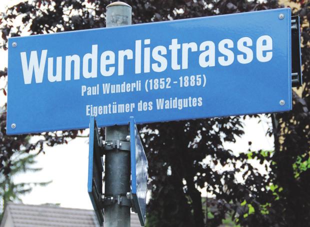 Martin Bürlimann «Paul Wunderli lebte von 1852 bis 1885. Er war Eigentümer des Waidgutes und gab dem Wunderligut seinen Namen», steht in vielen Dokumenten über das Wunderligut.