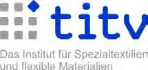Textilforschungsinstitut Thüringen-Vogtland e.v. Zeulenrodaer Straße 42 07973 Greiz Ansprechpartner: Dr. Andreas Neudeck +49 3661 611-204 a.neudeck@titv-greiz.