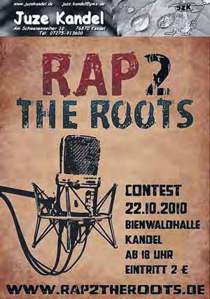 Kandel - 4 - Ausgabe 41/2010 RAP 2 THE ROOTS 22. Oktober 2010 Bienwaldhalle Kandel RAP bedeutet Rhythmus und Poesie to rap heißt klopfen, pochen, meckern.