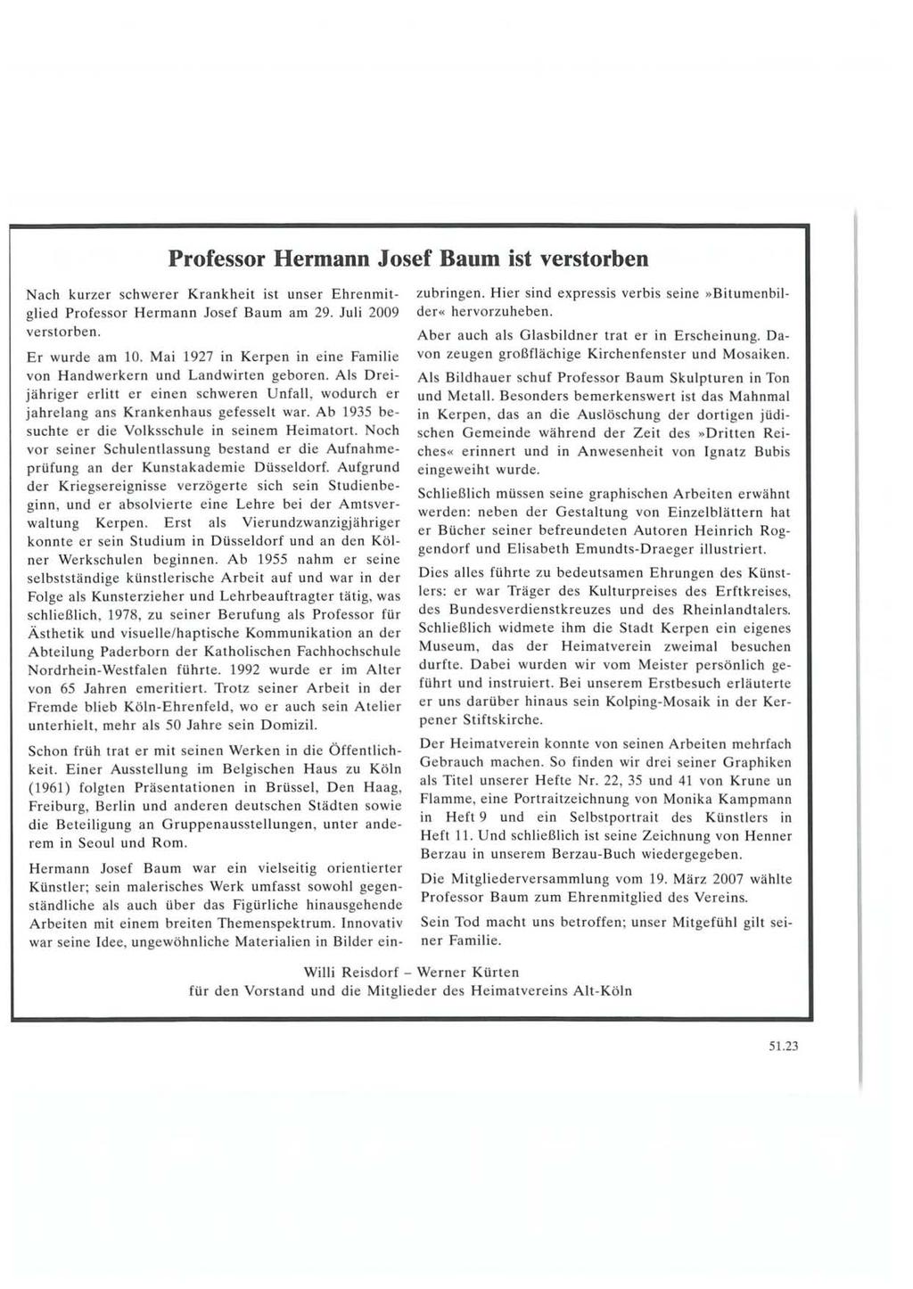 Professor Hermann J osef Baum ist verstorben Nach kurzer schwerer Krankheit ist unser Ehre nmitglied Professor H e rmann Josef Ba um am 29. Juli 2009 versto rbe n. Er wurde am 10.