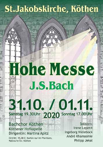 - 32 - VERANSTALTUNGSANGEBOTE H-Moll Messe in der Jakobskirche Nocturne im Kerzenschein am 7. November Am Sonnabend, dem 31.10.20, um 19.30 Uhr führt der Bachchor Köthen in der St.