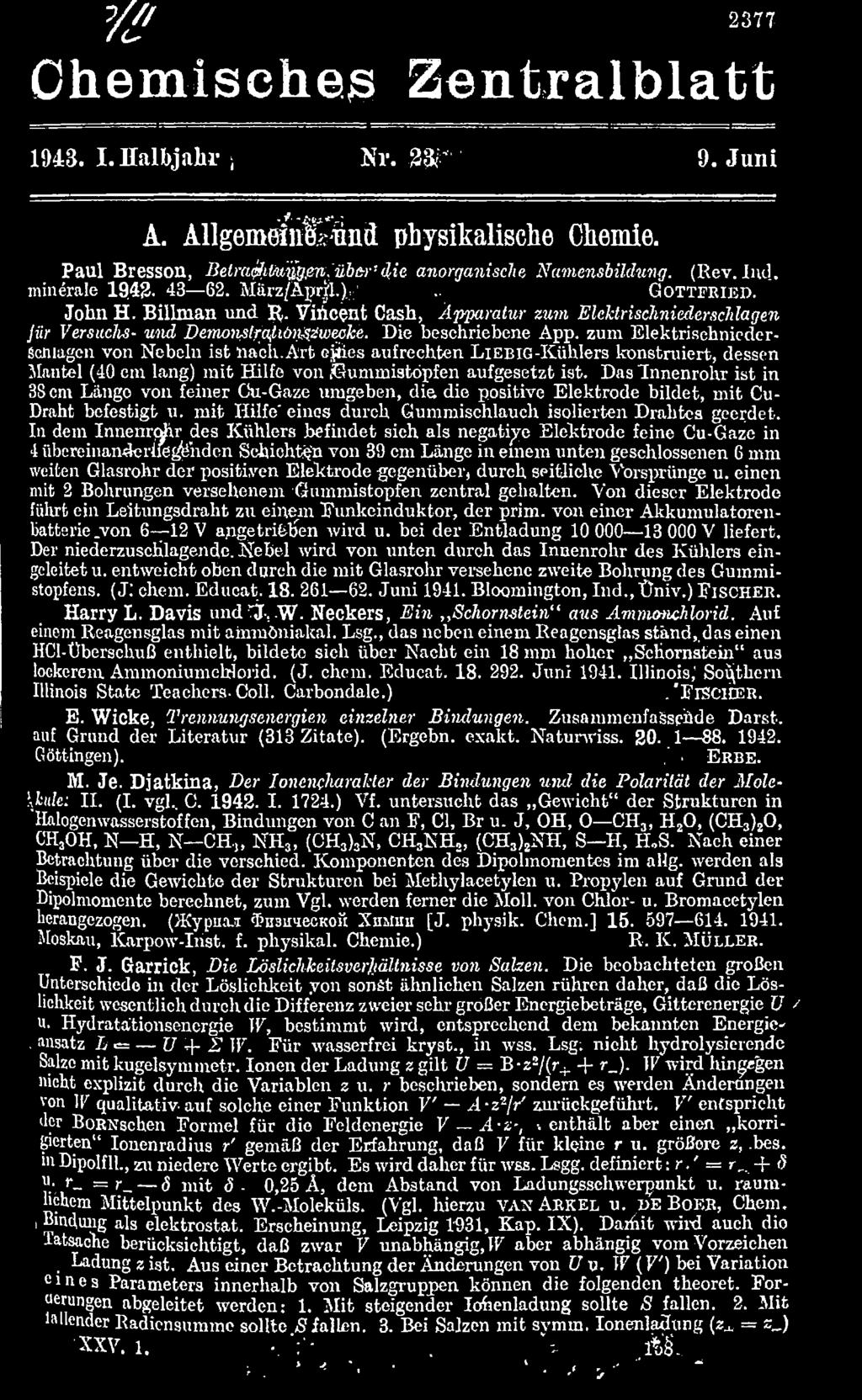 Das innenrohr ist in 38 cm Längo von feiner Cu-Gaze umgeben, dia die positive Elektrode bildet, mit Cu- Draht befestigt u. mit Hilfe' eines durch Gummischlauch isolierten Drahtes geerdet.