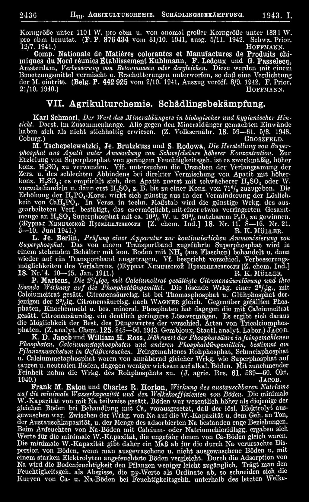 1940.) H o f f m a n n. VII. Agrikulturchemie. Schädlingsbekämpfung. Karl Schmorl, Dir Wert des Mineraldüngers in biologischer und hygienischer Hinsicht. Darst. im Zusammenhänge.