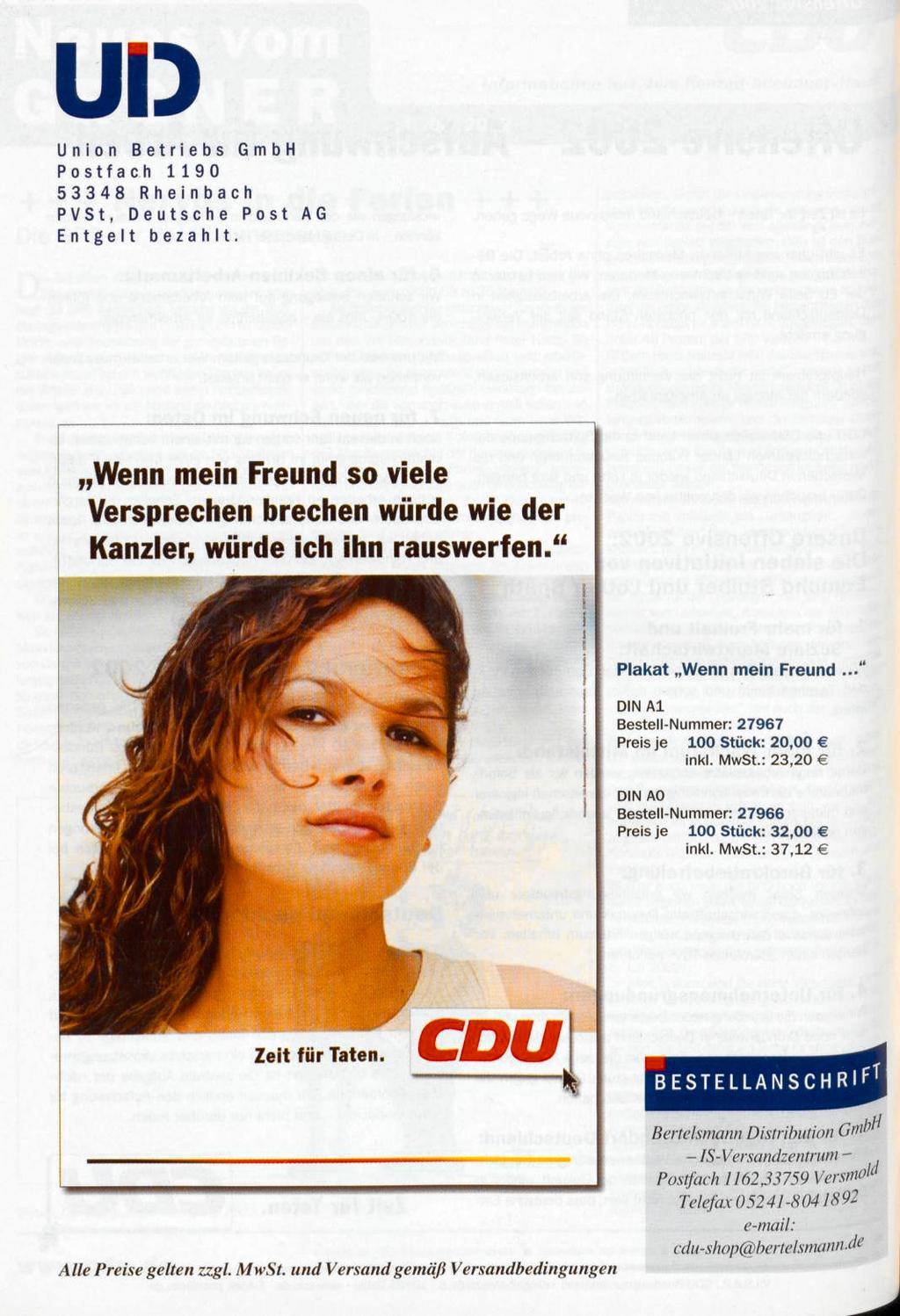 UD Union Betriebs GmbH Postfach 1190 53348 Rheinbach PVSt, Deutsche Post AG Entgelt bezahlt. Wenn mein Freund so viele Versprechen brechen würde wie der Kanzler, würde ich ihn rauswerfen.