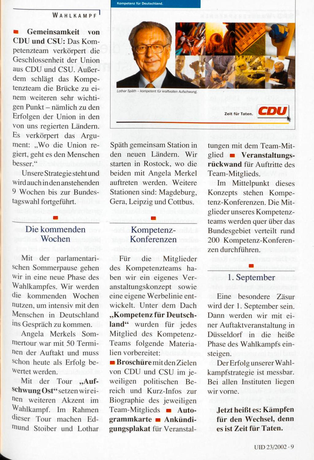 WAHLKAMPF' Gemeinsamkeit von CDU und CSU: Das Kompetenzteam verkörpert die Geschlossenheit der Union aus CDU und CSU.