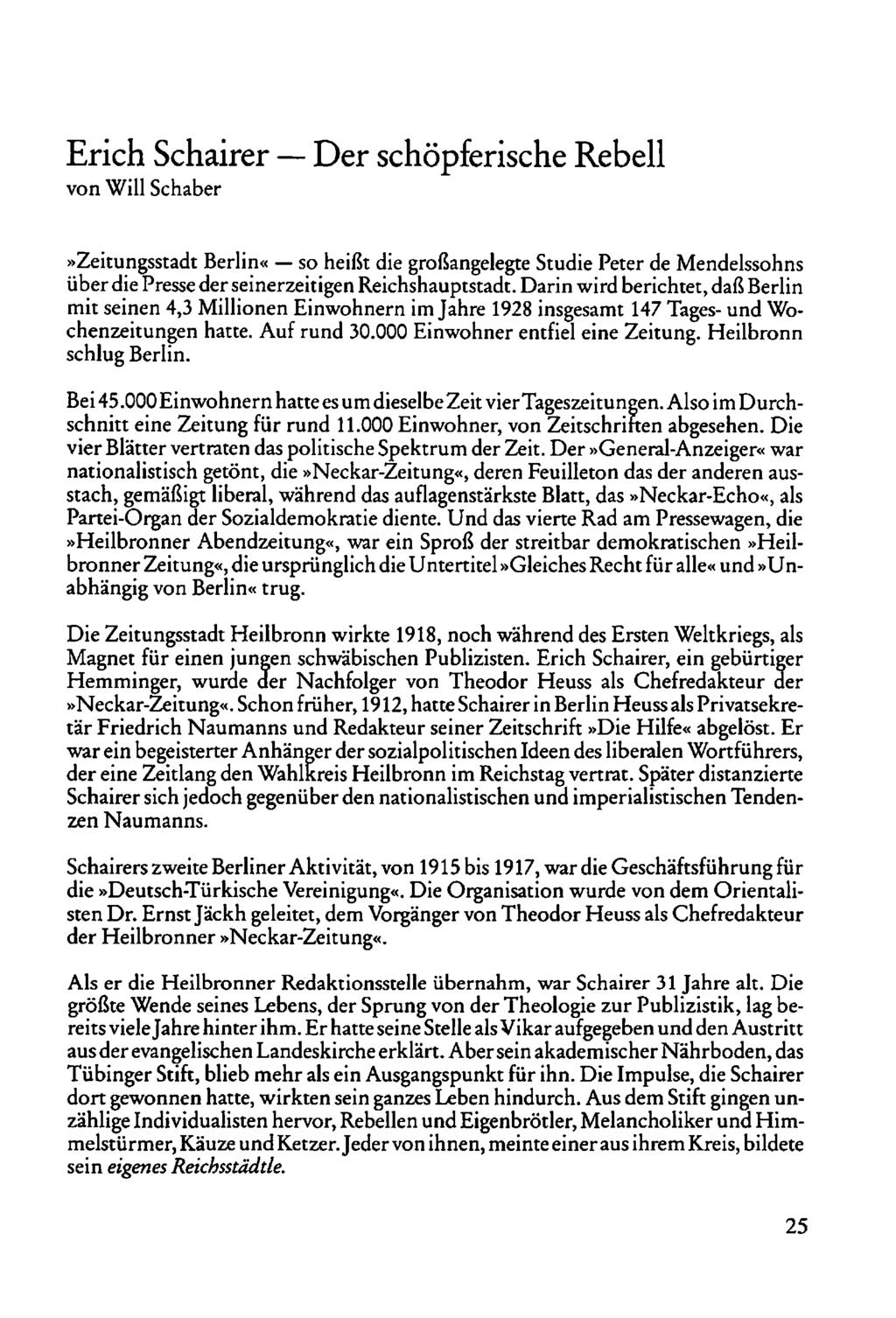 Erich Schairer- Der schöpferische Rebell von Will Schaber»Zeitungsstadt Berlin«- so heißt die großangelegte Studie Peter de Mendelssohns über die Presse der seinerzeitigen Reichshauptstadt.