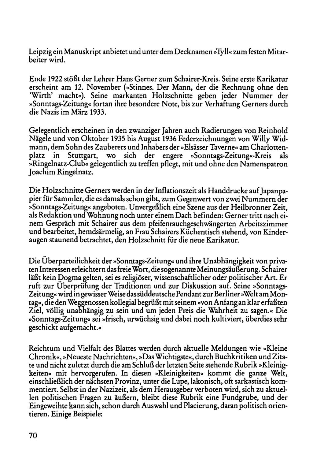 Leipzig ein Manuskript anbietet und unterdem Decknamen»Tyll«zum festen Mitarbeiter wird. Ende 1922 stößt der Lehrer Hans Gerner zum Schairer-Kreis. Seine erste Karikatur erscheint am 12.