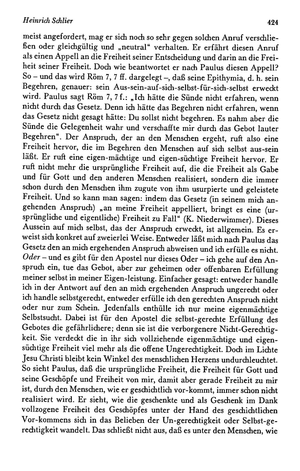 Heinrich Schlier 424 meist angefordert, mag er sich noch so sehr gegen solchen Anruf verschließen oder gleichgültig und neutral" verhalten.