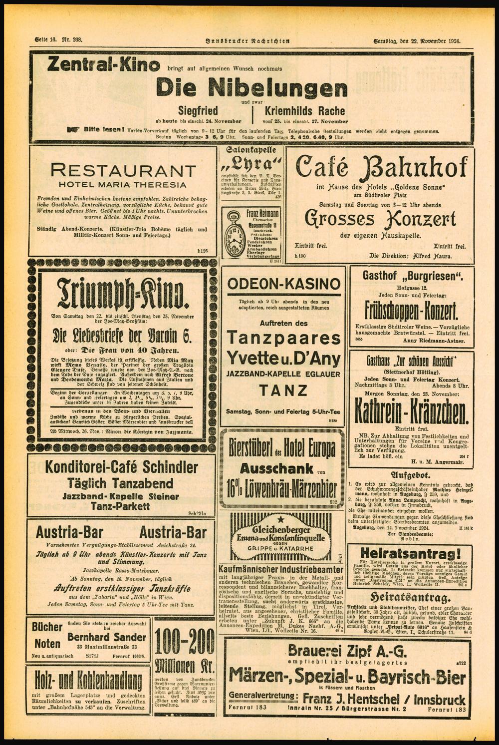 Seite 16. Nr. 268. Innsbrucker Nachrichten Samstag, den 22. November 1924. Zenital -Kino bringt auf allgemeinen Wunsch nochmals Die Nibelungen Siegfried und zwar Kriemhilds Rache ab heute bis eidschl.