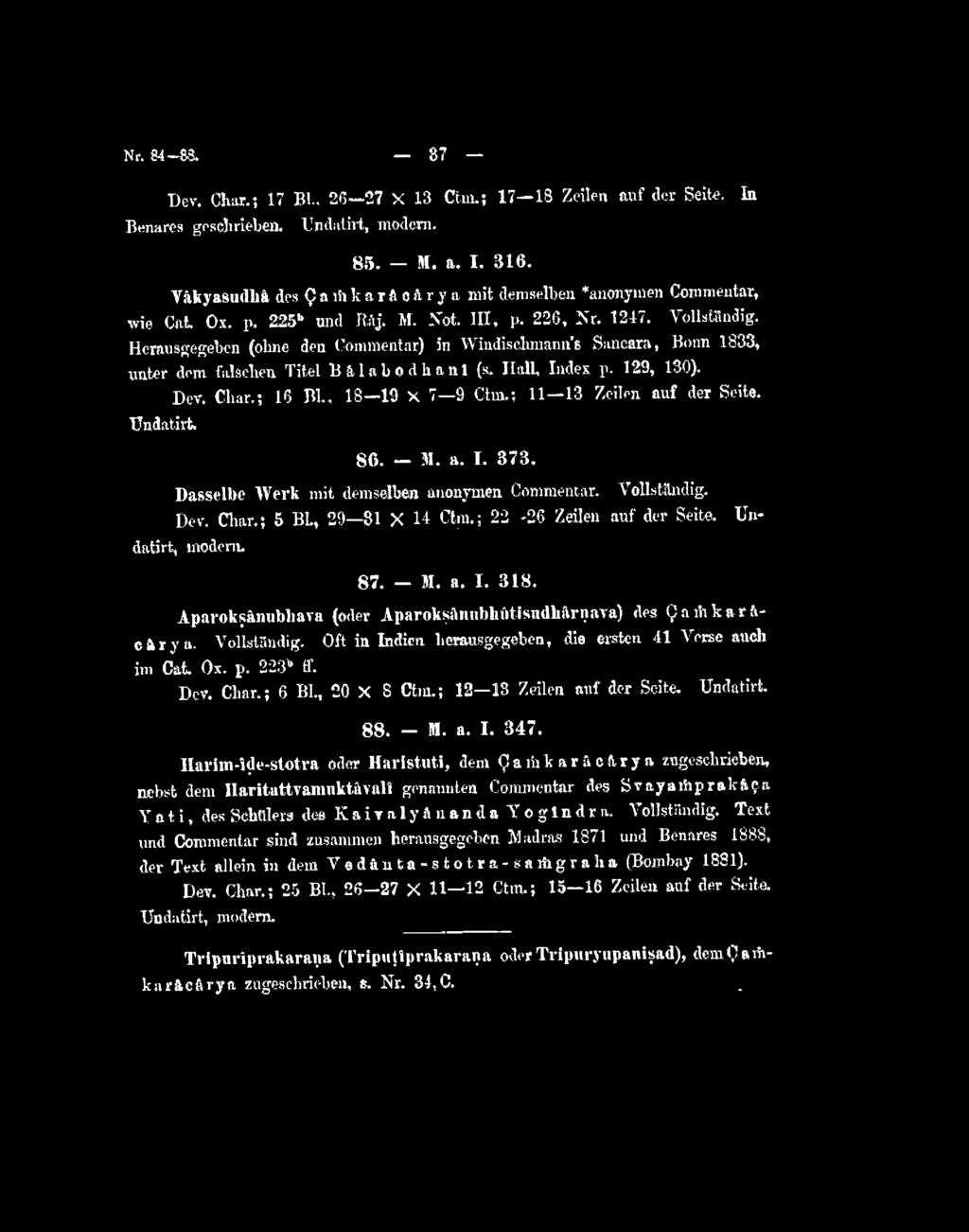 Herausgegeben {oime den Couinieatar) ia Windisclmiann'fe Sancara, Bonn 1838, uater dem falschen Titel B&labodlianl(a. HalU Index p. 129, 130). Undatirt Der. Cl»ar.; 5 BL, 29-31 X 1^ Ctm.