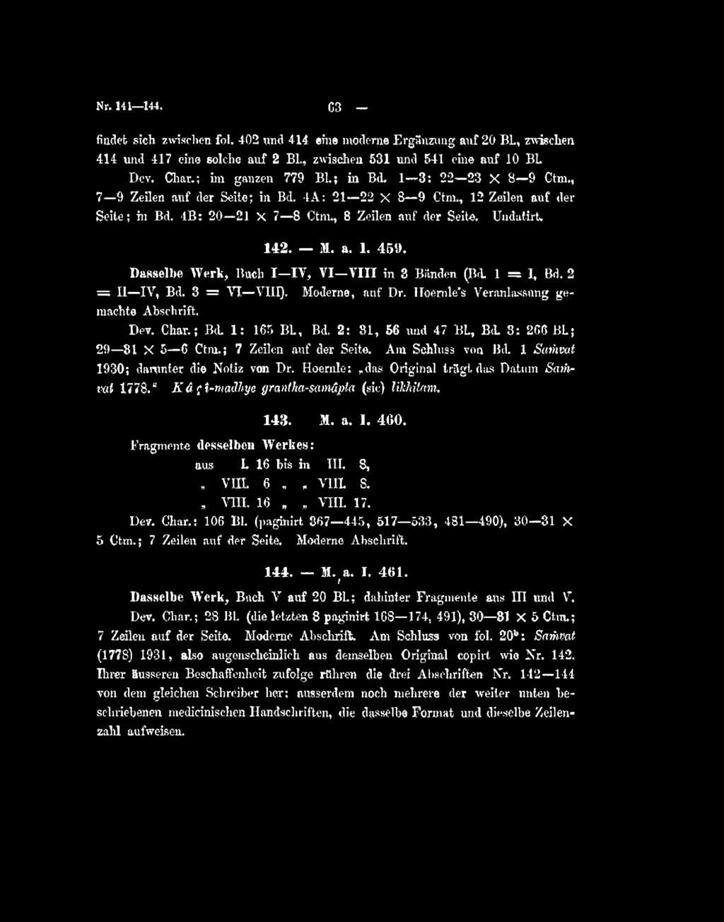 DMselbe yvwk, Buch I ly, TI TIH in 3 Banden (Bd. 1 I, Bd. 2 = n IV, Bd. 8 = VI Vm). Moderne, auf Dr. Hoemte's Veranlaseung gemachte Abschrift. Dev. Cliar. ; Bd. 1: 165 Bl, Bd. 2: 31.