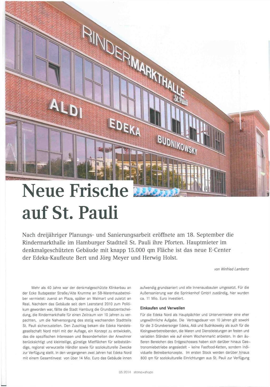 auf St. Pauli Nach dreijähriger Planungs- und Sanierungsarbeit eröffnete am 18. September die Rindermarkthalle im Hamburger Stadtteil St. Pauli ihre Pforten.