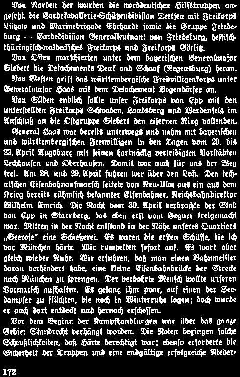 Von Süden endlich follte unfer Freiforps von Epp mit den unterjtellten Freikorps Schwaben, Landsberg und Werdenfels im Anſchluß an die Oftgruppe Siebert den eifernen Ring vollenden.