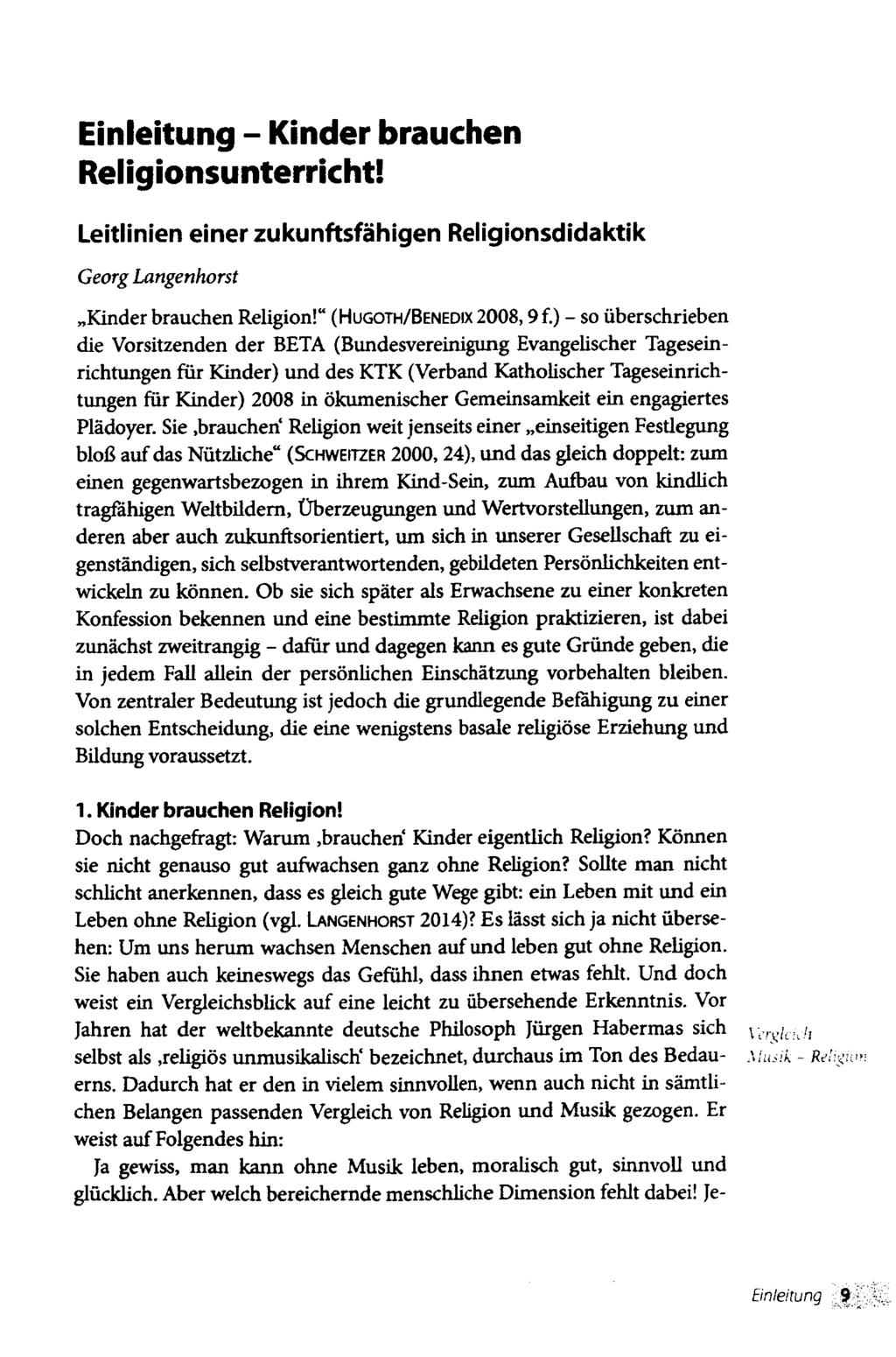 Einleitung - Kinder brauchen Religionsunterricht! Leitlinien einer zukunftsfähigen Religionsdidaktik Georg Langenhorst Kinder brauchen Religion! (HUGOTH/BENEDIX 2008,9 f.